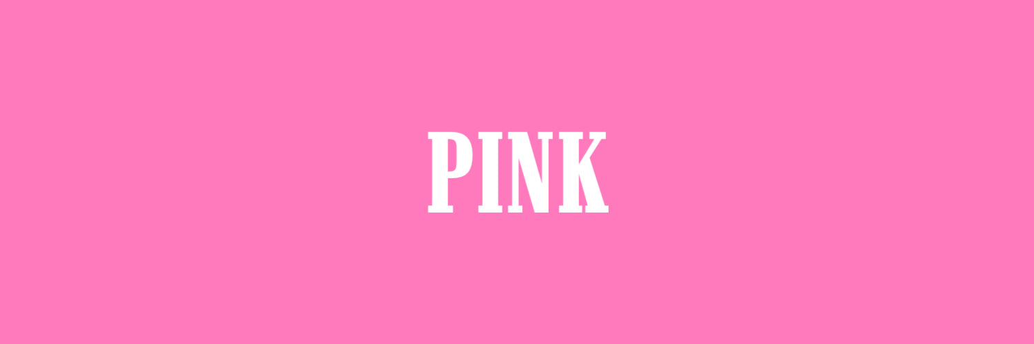 *PINK