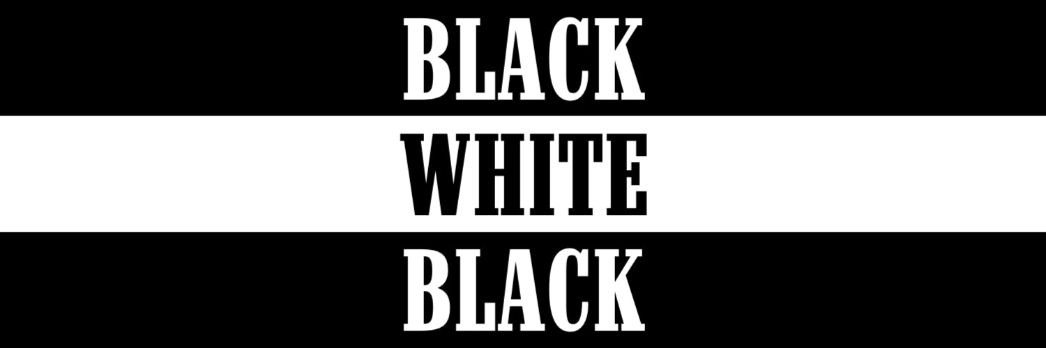 *BLACK/WHITE/BLACK